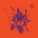 Keiji Haino & SUMAC - Even for just the briefest moment / Keep charging this â€œexpiationâ€ / Plug in to making it slight '2019
