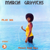 Marcia Griffiths - Play Me Sweet And Nice '1974/2006