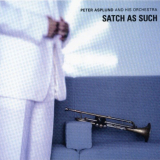 Peter Asplund - Satch As Such '2000/2011
