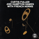 Curtis Fuller - Curtis Fuller and Hampton Hawes with French Horns 'New Jersey on May 18, 1957