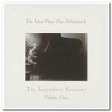 Dr. John - Dr. John Plays Mac Rebennack: The Legendary Sessions Volume 1 & 2 '2002 & 2006