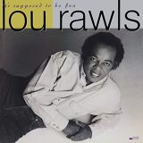Lou Rawls - Its Supposed To Be Fun '1990/2020
