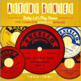 Arthur Gunter - Baby Letâ€™s Play House: The Complete Excello Singles 1954-1961 '2016