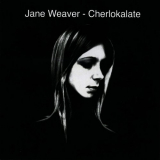 Jane Weaver - Cherlokalate '2007