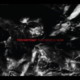 Trichotomy - The Gentle War '2011