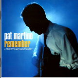 Pat Martino - Remember (A Tribute to Wes Montgomery) '2005