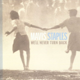 Mavis Staples - Well Never Turn Back '2007