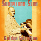 Sunnyland Slim - Golden Selection (Remastered) '2021