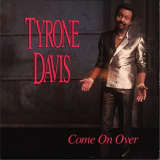 Tyrone Davis - Come On Over '1990