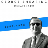 George Shearing - Desafinado (1961-1962) '2021