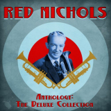 Red Nichols - Anthology: The Deluxe Collection (Remastered) '2021