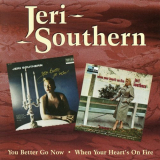 Jeri Southern - You Better Go Now / When Your Hearts On Fire '1996