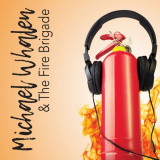 Michael Whalen - Michael Whalen & The Fire Brigade '2019
