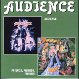 Audience - Audience / Friends, Friends, Friends '1969-70/1991