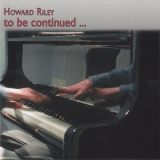 Howard Riley - To Be Continued... '2014