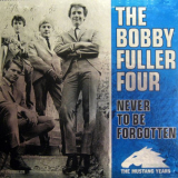 Bobby Fuller Four, The - Never To Be Forgotten - The Mustang Years '1997