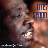 Otis Spann - Heritage Of The Blues: I Wanna Go Home '2003/2020
