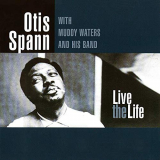 Otis Spann - Live The Life '1997/2020