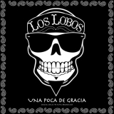 Los Lobos - Una Poca De Gracia (Live 95) '2020