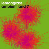 Lemongrass - Ambient Land 7 '2020