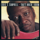 Eddie C. Campbell - Thats When I Know '1994
