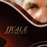 J.J. Cale - Roll On (Edition LimitÃ©e) '2009