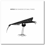 Bertolf - Big Shadows Of Small Things '2019