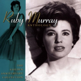 Ruby Murray - Anthology: The Golden Anniversary Collection '2005