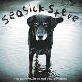 Seasick Steve - You Cant Teach An Old Dog New Tricks '2015