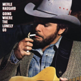 Merle Haggard - Going Where The Lonely Go '1982; 2015