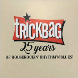 Trickbag - 25 Years Of Houserockin RhythmnBlues! (1994-2019) '2019/2020