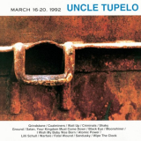 Uncle Tupelo - March 16-20, 1992 '2003