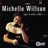 Michelle Willson - Tryin To Make A Little Love '1998