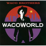 Waco Brothers - Waco World '1999