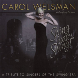 Carol Welsman - Swing Ladies, Swing! A Tribute to Singers of the Swing Era '1999