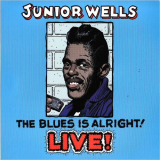 Junior Wells - The Blues Is Alright!: Live! '2015