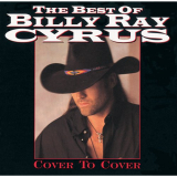 Billy Ray Cyrus - The Best Of Billy Ray Cyrus: Cover To Cover '1997