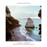 Glenn Morrison - A Small Journey Through Electronic Jazz Music '2020