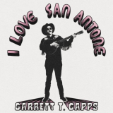 Garrett T. Capps - I Love San Antone '2021