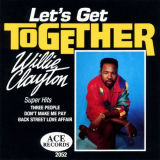 Willie Clayton - Lets Get Together '2021
