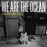 We Are The Ocean - Live at Middle Farm Studios '2014