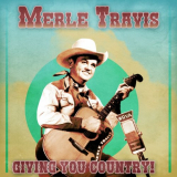 Merle Travis - Giving You Country! (Remastered) '2021