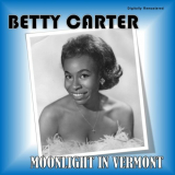 Betty Carter - Moonlight in Vermont (Digitally Remastered) '2018