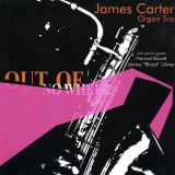 James Carter Organ Trio - Out Of Nowhere '2005