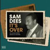 Sam Dees - Its Over - 70s Songwriter Demos & Masters '2015