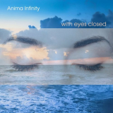 Anima Infinity - With Eyes Closed '2018