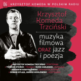 Krzysztof Komeda - Krzysztof Komeda w Polskim Radiu, Vol. 6 - Muzyka Filmowa Oraz Jazz i Poezja '2016