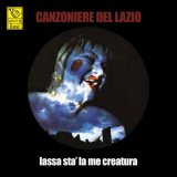 Canzoniere del Lazio - Lassa StaÌ€ La Me Creatura '2018