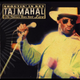 Taj Mahal & The Phantom Blues Band - Shoutin In Key '2000