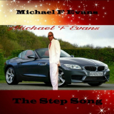 Michael F Evans - The Step Song '2018